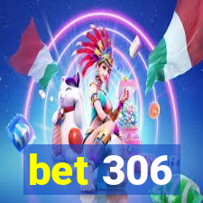 bet 306